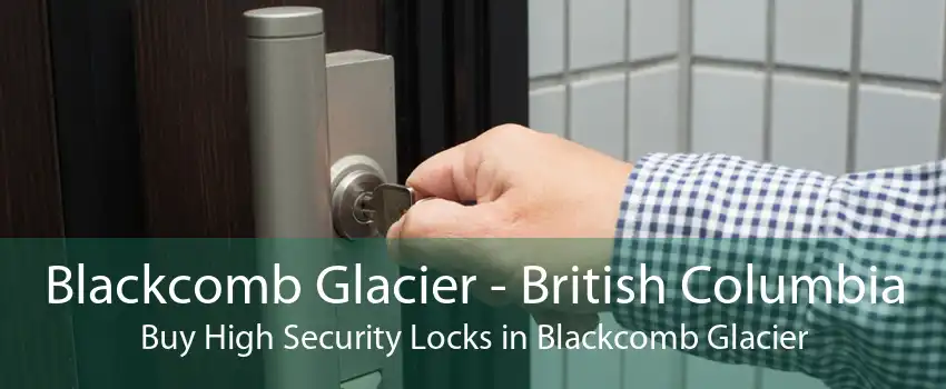 Blackcomb Glacier - British Columbia Buy High Security Locks in Blackcomb Glacier