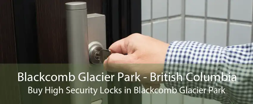 Blackcomb Glacier Park - British Columbia Buy High Security Locks in Blackcomb Glacier Park