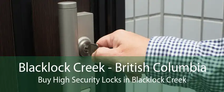Blacklock Creek - British Columbia Buy High Security Locks in Blacklock Creek