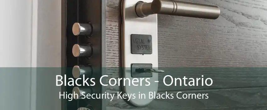 Blacks Corners - Ontario High Security Keys in Blacks Corners