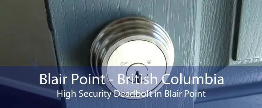 Blair Point - British Columbia High Security Deadbolt in Blair Point