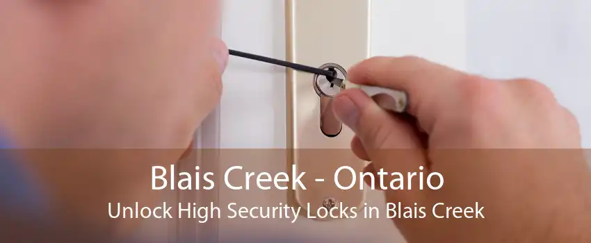 Blais Creek - Ontario Unlock High Security Locks in Blais Creek