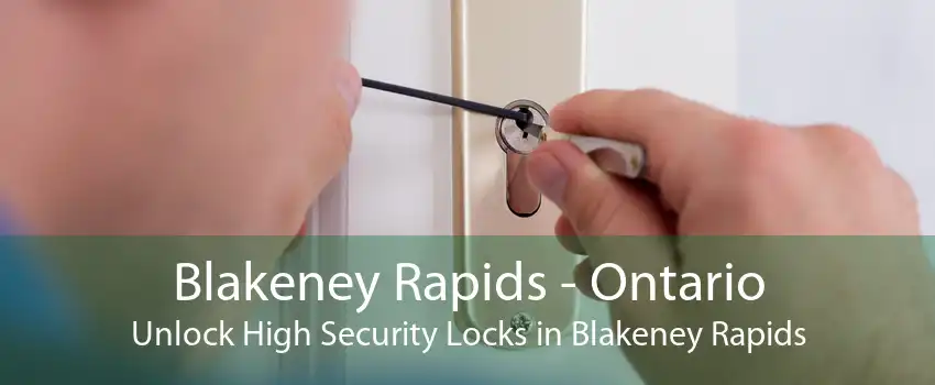 Blakeney Rapids - Ontario Unlock High Security Locks in Blakeney Rapids