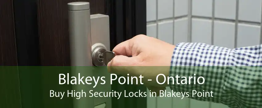Blakeys Point - Ontario Buy High Security Locks in Blakeys Point