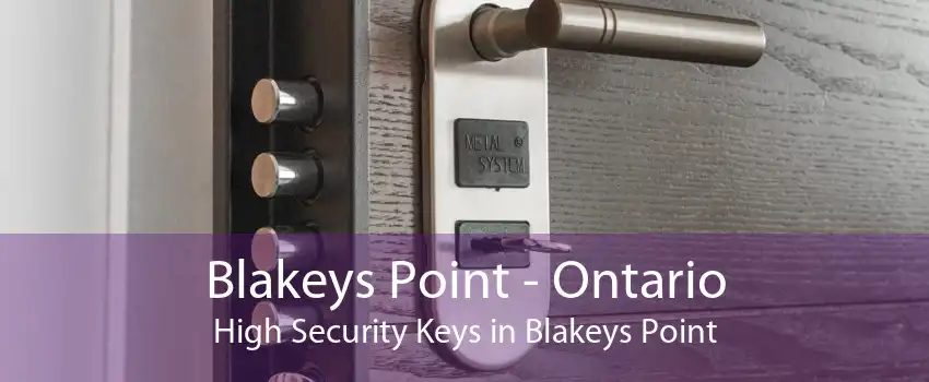 Blakeys Point - Ontario High Security Keys in Blakeys Point