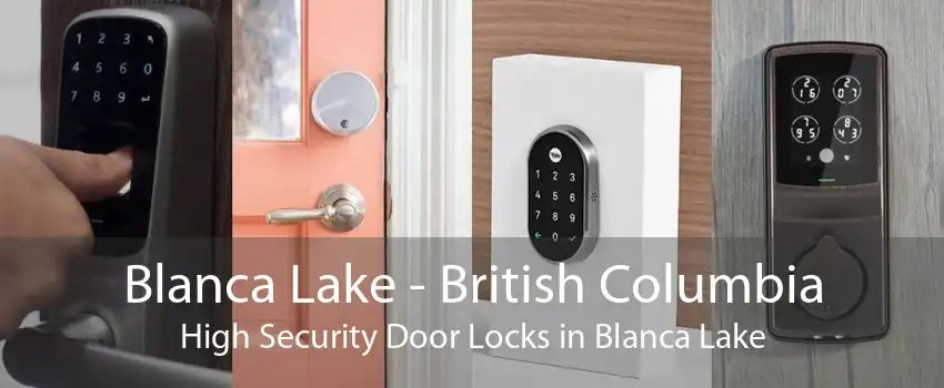 Blanca Lake - British Columbia High Security Door Locks in Blanca Lake