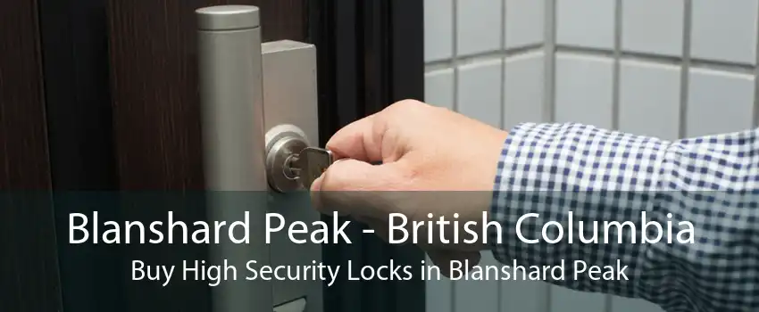 Blanshard Peak - British Columbia Buy High Security Locks in Blanshard Peak