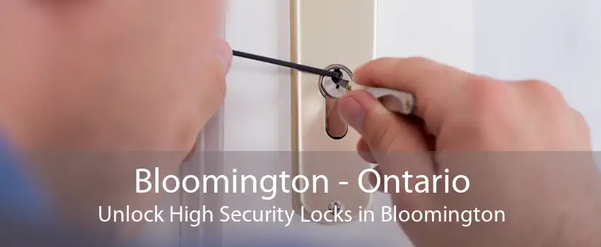 Bloomington - Ontario Unlock High Security Locks in Bloomington