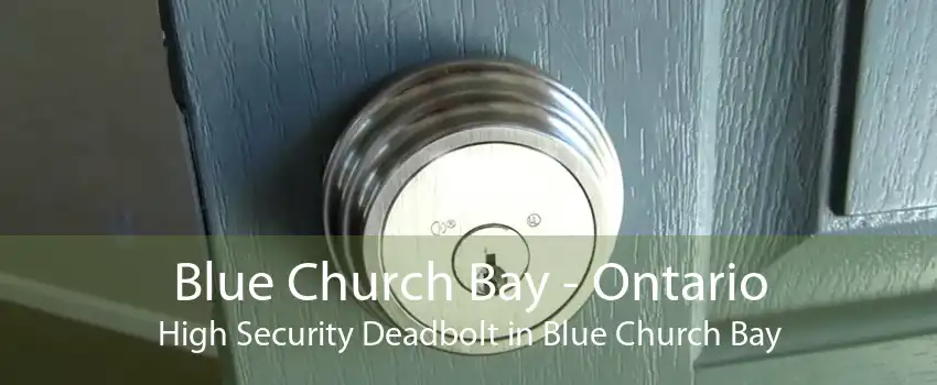 Blue Church Bay - Ontario High Security Deadbolt in Blue Church Bay