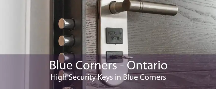 Blue Corners - Ontario High Security Keys in Blue Corners
