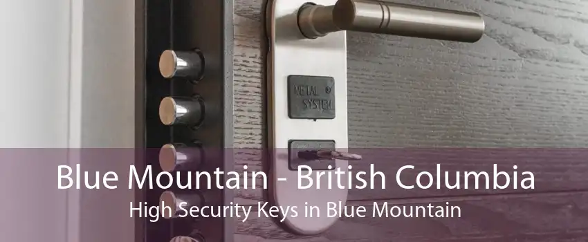 Blue Mountain - British Columbia High Security Keys in Blue Mountain