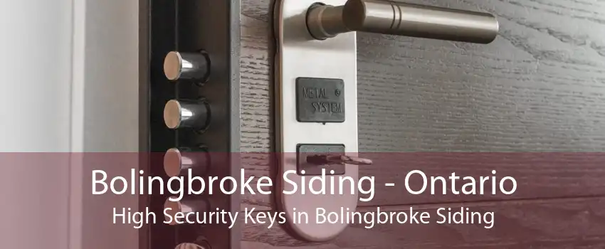 Bolingbroke Siding - Ontario High Security Keys in Bolingbroke Siding