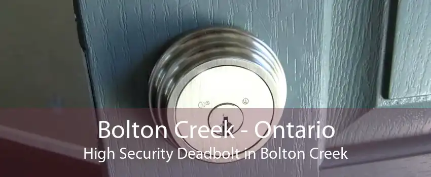 Bolton Creek - Ontario High Security Deadbolt in Bolton Creek