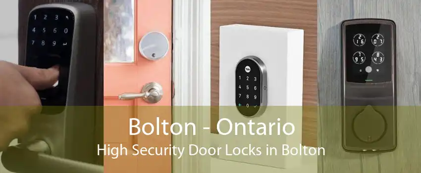 Bolton - Ontario High Security Door Locks in Bolton