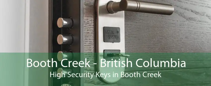 Booth Creek - British Columbia High Security Keys in Booth Creek
