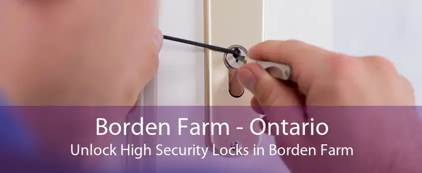 Borden Farm - Ontario Unlock High Security Locks in Borden Farm