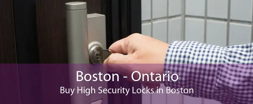 Boston - Ontario Buy High Security Locks in Boston