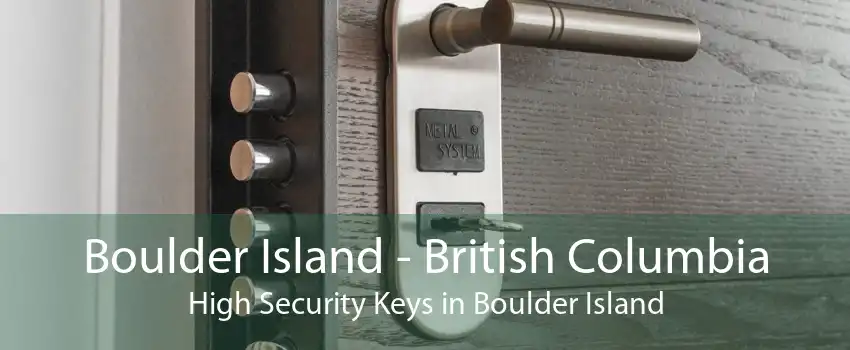 Boulder Island - British Columbia High Security Keys in Boulder Island