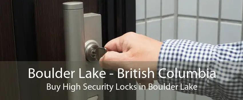 Boulder Lake - British Columbia Buy High Security Locks in Boulder Lake