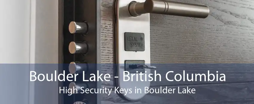 Boulder Lake - British Columbia High Security Keys in Boulder Lake