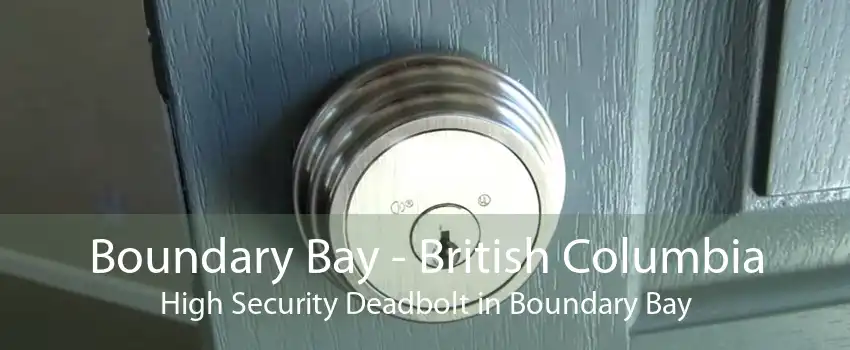 Boundary Bay - British Columbia High Security Deadbolt in Boundary Bay