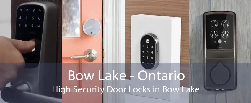 Bow Lake - Ontario High Security Door Locks in Bow Lake
