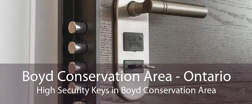 Boyd Conservation Area - Ontario High Security Keys in Boyd Conservation Area
