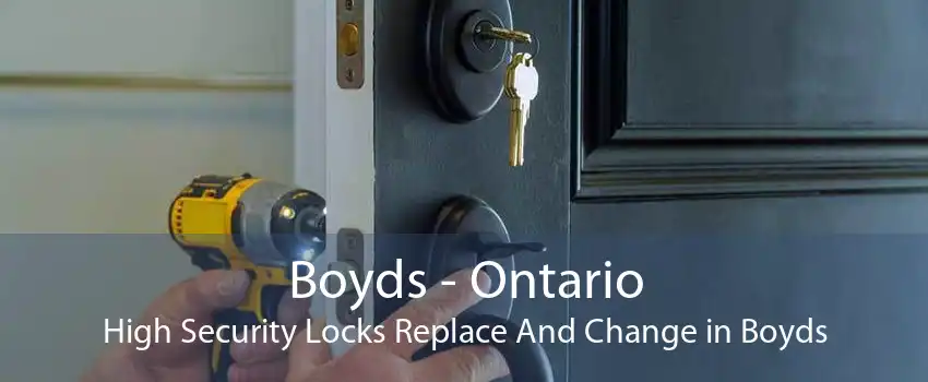 Boyds - Ontario High Security Locks Replace And Change in Boyds