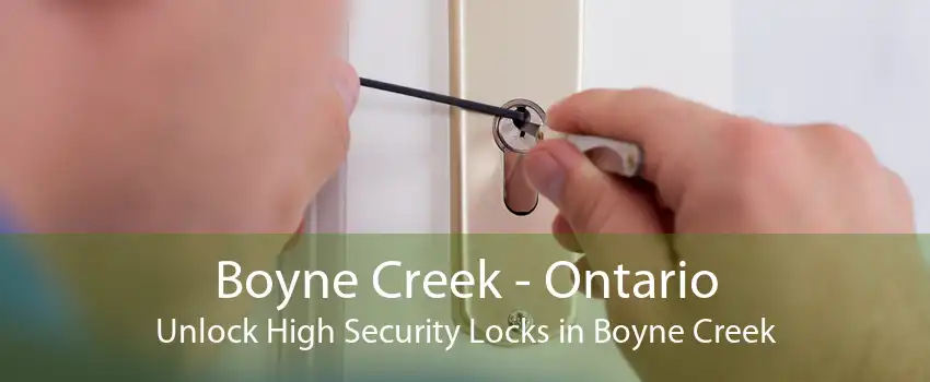 Boyne Creek - Ontario Unlock High Security Locks in Boyne Creek