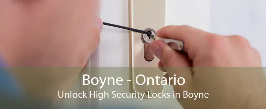 Boyne - Ontario Unlock High Security Locks in Boyne