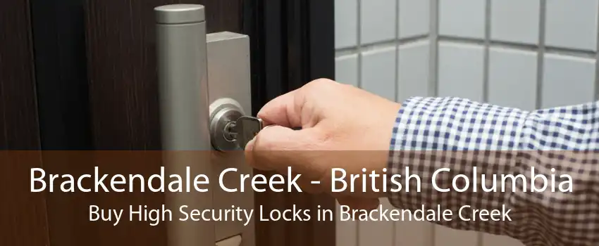 Brackendale Creek - British Columbia Buy High Security Locks in Brackendale Creek