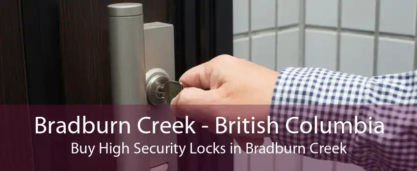 Bradburn Creek - British Columbia Buy High Security Locks in Bradburn Creek