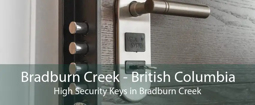 Bradburn Creek - British Columbia High Security Keys in Bradburn Creek