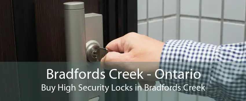 Bradfords Creek - Ontario Buy High Security Locks in Bradfords Creek