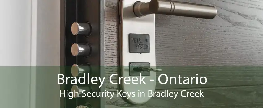 Bradley Creek - Ontario High Security Keys in Bradley Creek