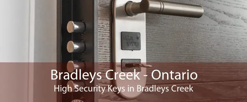 Bradleys Creek - Ontario High Security Keys in Bradleys Creek