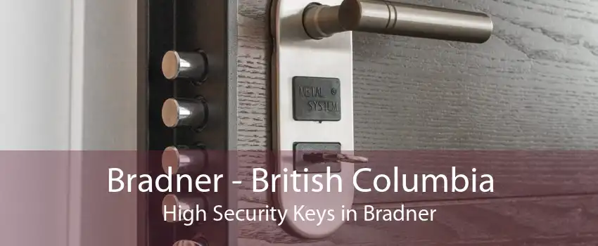 Bradner - British Columbia High Security Keys in Bradner