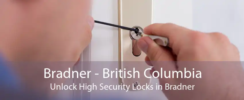 Bradner - British Columbia Unlock High Security Locks in Bradner