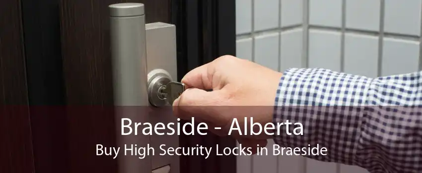 Braeside - Alberta Buy High Security Locks in Braeside
