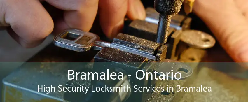 Bramalea - Ontario High Security Locksmith Services in Bramalea
