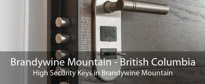 Brandywine Mountain - British Columbia High Security Keys in Brandywine Mountain