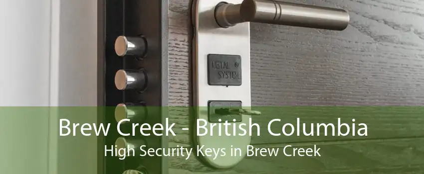 Brew Creek - British Columbia High Security Keys in Brew Creek