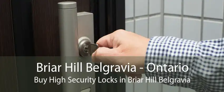 Briar Hill Belgravia - Ontario Buy High Security Locks in Briar Hill Belgravia