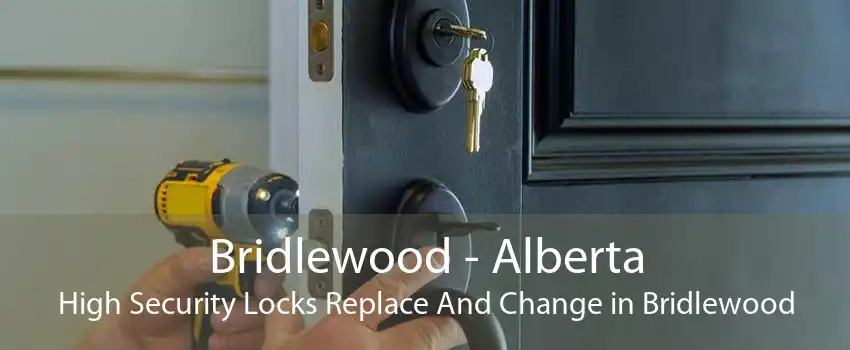 Bridlewood - Alberta High Security Locks Replace And Change in Bridlewood