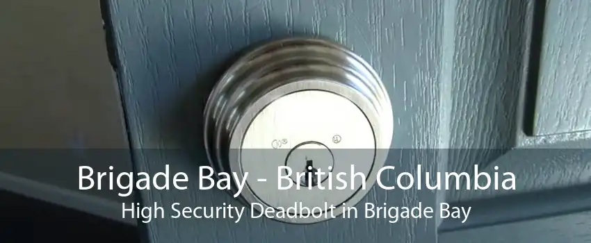 Brigade Bay - British Columbia High Security Deadbolt in Brigade Bay