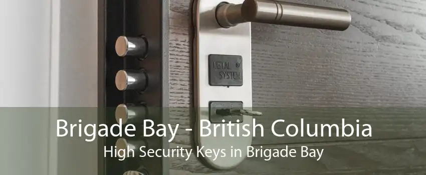 Brigade Bay - British Columbia High Security Keys in Brigade Bay