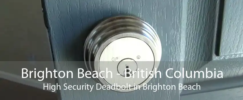Brighton Beach - British Columbia High Security Deadbolt in Brighton Beach