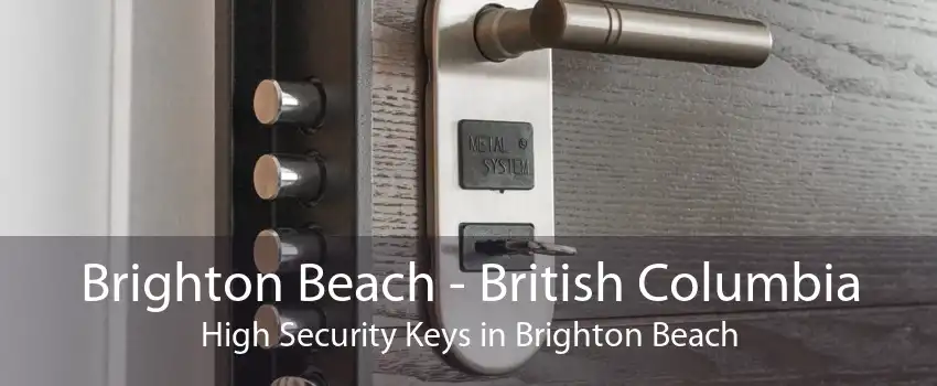 Brighton Beach - British Columbia High Security Keys in Brighton Beach