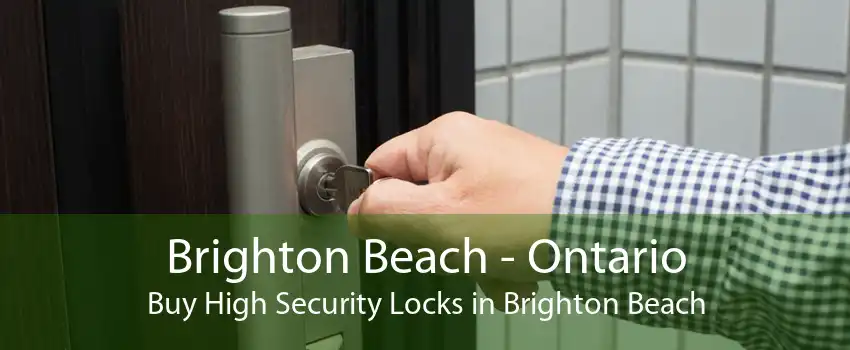 Brighton Beach - Ontario Buy High Security Locks in Brighton Beach