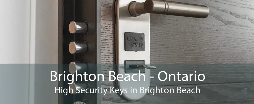 Brighton Beach - Ontario High Security Keys in Brighton Beach